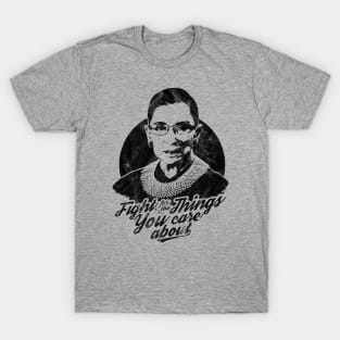 RBG Ruth Bader Ginsburg Distressed Fight For The Things You Care About T-Shirt